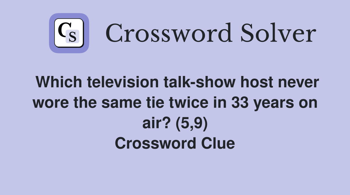 Which television talkshow host never wore the same tie twice in 33